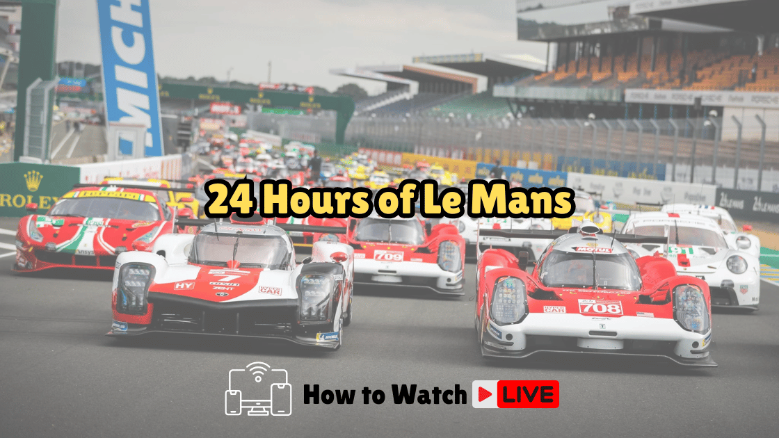 How to Watch 24 Hours of Le Mans 2025 Live Stream Online