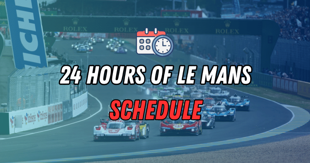 Le Mans 2025 Schedule